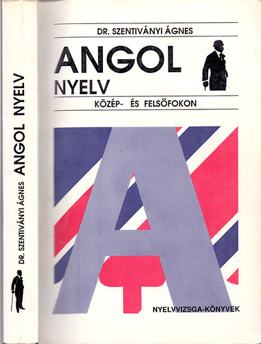 Dr. Szentivnyi gnes - Angol nyelv kzp- s felsfokon