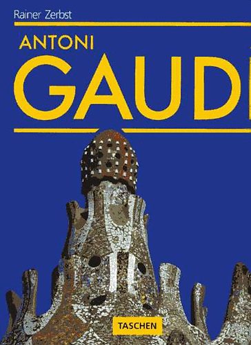 Rainer Zerbst - Antoni Gaudí (Taschen)