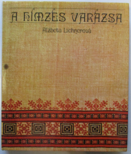 Alzbeta Lichnerov - A hmzs varzsa