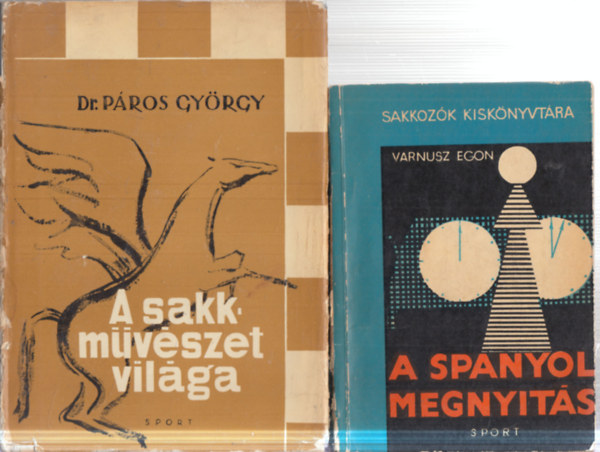 Dr. Páros György, Varnusz Egon - 2 db. sakk (A sakkművészet világa + A spanyol megnyitás)