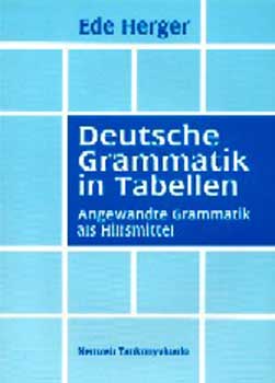 Herger Ede - Deutsche Grammatik in Tabellen. N�met nyelvtan t�bl�zat