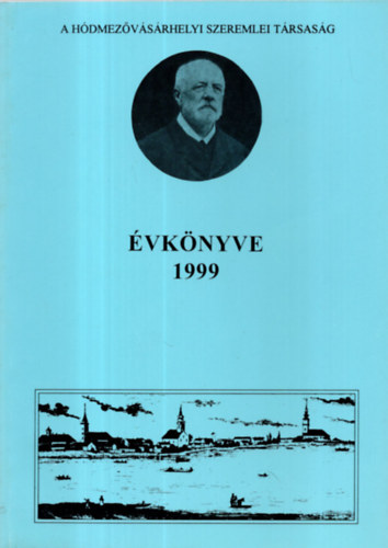 A hódmezővásárhelyi Szeremlei Társaság évkönyve 1999