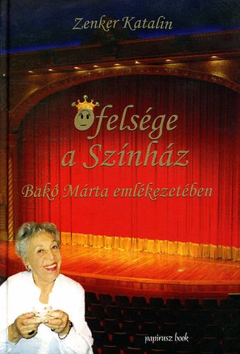 Zenker Katalin - felsge a Sznhz - Bak Mrta emlkezetben