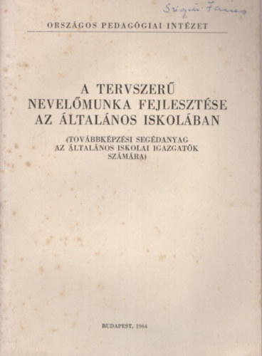 Dr. Majzik Lszln, Pataki Ferenc, Tth Lszl - A tervszer nevelmunka fejlesztse az ltalnos iskolban ( Tovbbkpzsi segdanyag az ltalnos iskolai igazgatk szmra )