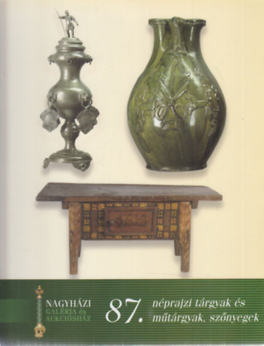 Nagyhzi Galria s Aukcishz: 87. rvers (Nprajzi trgyak s mtrgyak, sznyegek, 2002. oktber 9.)