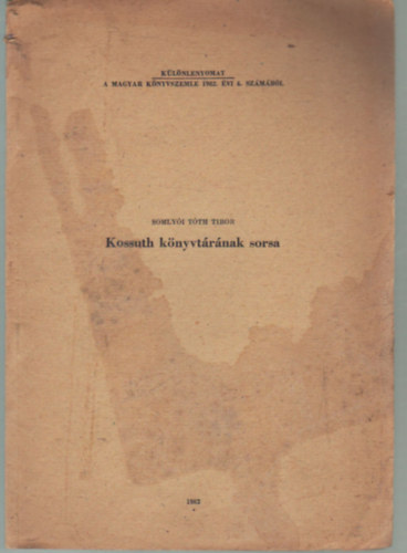 Somly�i T�th Tibor - Kossuth k�nyvt�r�nak sorsa - K�l�nlenyomat