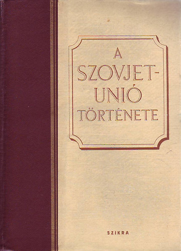 K.V. Bazilevics, SZ. V. Bahrusin, A. M. Pankratova, A. V. Foht - A Szovjetuni trtnete I-II.