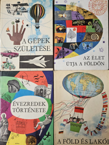 Dala L�szl�, D�k�ny Andr�s   R�naszegi Mikl�s   Dala L�szl�   D. Major Kl�ra, D. Major Kl�ra, Dala L�szl� Kocsis Ferenc - 4 db retro Gyermekenciklop�dia: A g�pek sz�let�se + A F�ld �s lak�i + �vezredek t�rt�nete + Az �let �tja a F�ld�n