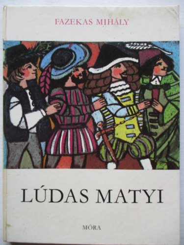 Fazekas Mihály - Lúdas Matyi