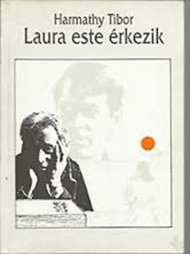 Harmathy Tibor - Laura este rkezik