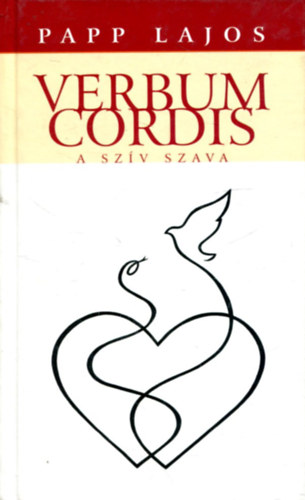 Papp Lajos - Verbum cordis - A sz�v szava