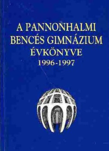 Borin Elrd (szerk.) - A Pannonhalmi Bencs Gimnzium vknyve 1996-1997