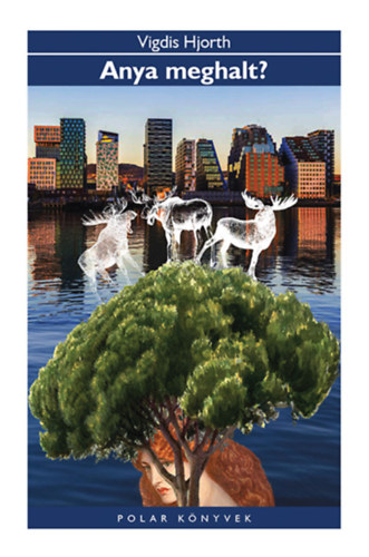 Hjorth, Vigdis - Anya meghalt?