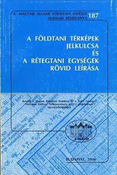 Gyalog Lszl - A fldtani trkpek jelkulcsa s a rtegtani egysgek rvid lersa