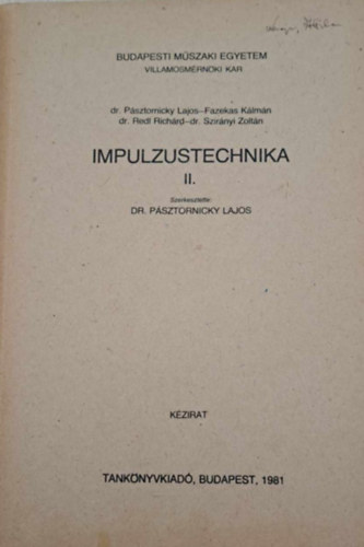 Dr. Psztornicky Lajos; Fazekas Klmn; dr. Redl Richrd; dr. Szirnyi Zoltn - Impulzustechnika II.