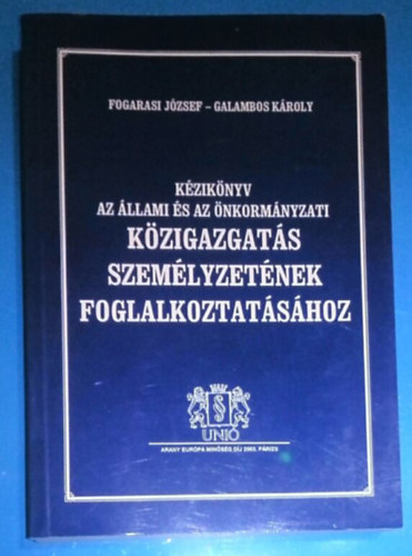 Fogarasi Jzsef, Galambos Kroly - Kziknyv az llami s nkormnyzati kzigazgats szemlyzetnek foglalkoztatshoz