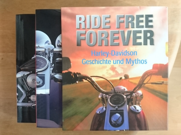 Oluf F. Zierl - Ride Free Forever - Harley-Davidson -  Geschichte und Mythos