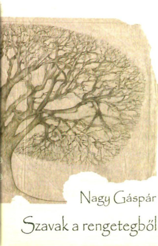 Nagy Gspr - Szavak a rengetegbl