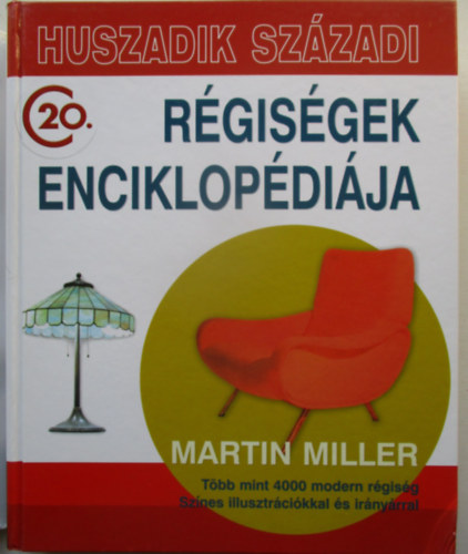 Martin Miller - Huszadik sz�zadi r�gis�gek enciklop�di�ja
