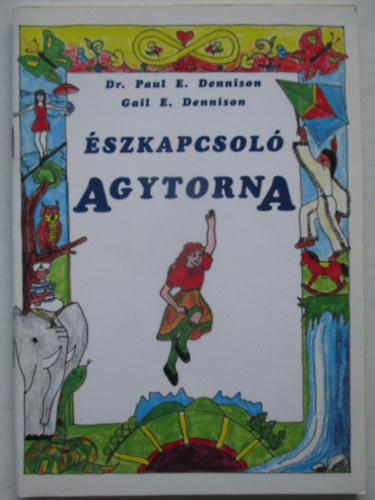 Paul E. Dennison, Dennison, Gaile. - Észkapcsoló agytorna