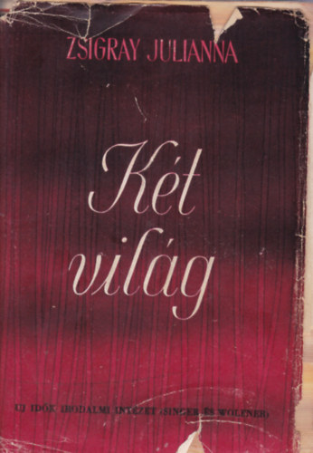 Zsigray Julianna - Két világ