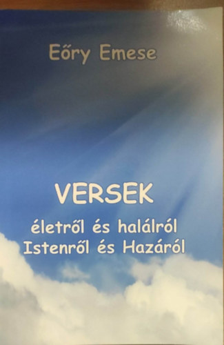 E�ry Emese - Versek �letr�l �s hal�lr�l Istenr�l �s Haz�r�l