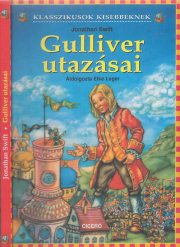 Jonathan Swift, Elke Leger (tdolgozta) - Gulliver utazsai (Klasszikusok kisebbeknek)