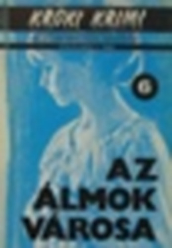 Az lmok vrosa (Kroki krimi 1989/6)
