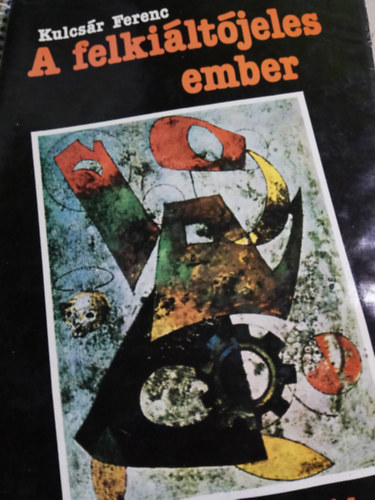 Kulcsár Ferenc - A felkiáltójeles ember