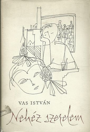 Vas István - Nehéz szerelem. A líra regénye