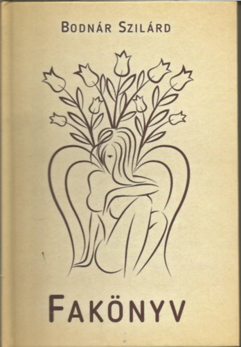 Bodnár Szilárd - Fakönyv