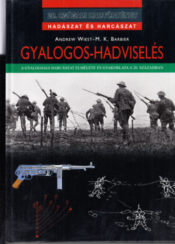 Wiest, Andrew-Barbier, M. K. - Gyalogos-hadvisel�s (20. sz�zadi hadt�rt�net)