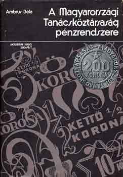 Ambrus Béla - A Magyarországi Tanácsköztársaság pénzrendszere