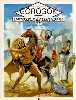 Quesnel, Alain-Torton, Jean - G�r�g�k (M�toszok �s legend�k)