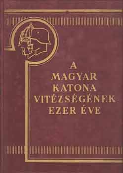 Berk-Mark-Gyalkay-Pilch - A magyar katona vitzsgnek ezer ve I-II.