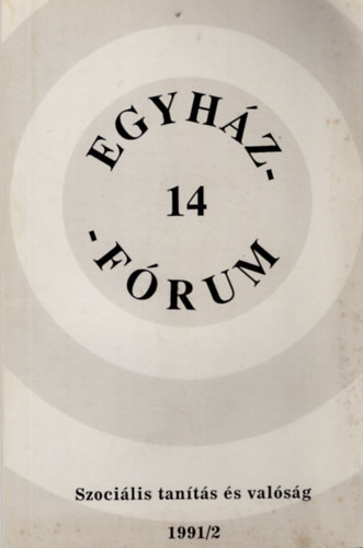 Boros Istvn (szerk.), Dr. Dvny Istvn, Gspr-Csaba Lszl - Egyhz-Frum 14.- Szocilis tants s valsg 1991/2