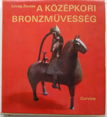 Lovag Zsuzsa - A kzpkori bronzmvessg