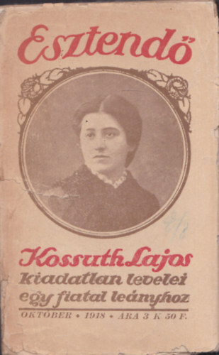 Karinthy Frigyes-Kosztolnyi Dezs (szerk.) - Esztend 1918. oktber