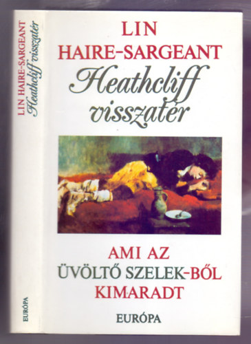 Lin Haire-Sargeant - Heathcliff visszatr - Ami az vlt szelekbl kimaradt