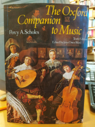 Percy A. Scholes, John Owen Ward - The Oxford Companion to Music (Oxford Reference) - Tenth Edition