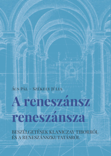 cs Pl, Szkely Jlia - A renesznsz renesznsza
