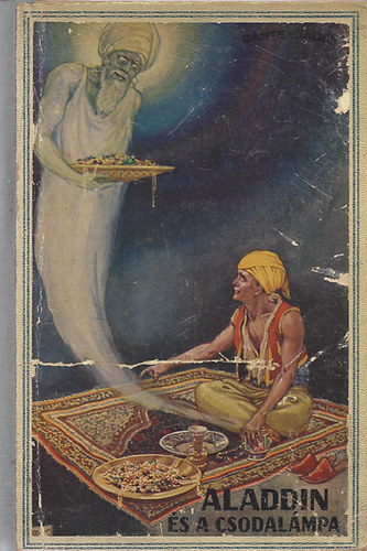 Benedek Elek (�tdolgozta) - Aladdin �s a csodal�mpa �s m�s mes�k az ezeregy �jszak�b�l