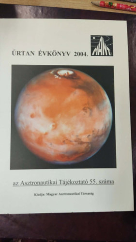 Űrtan évkönyv 2004 - az Asztronautikai Tájékoztató 55. száma