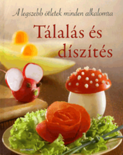 Tlals s dszts - A legszebb tletek minden alkalomra