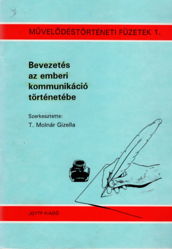 Molnr Gizella (szerk.) - Bevezets az emberi kommunikci trtnetbe