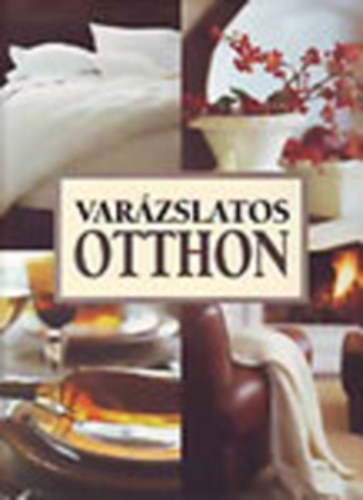 Clay Ide (f�szerk.) - Var�zslatos otthon