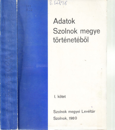 T�th Tibor  (szerkeszt�) - Adatok Szolnok megye t�rt�net�b�l I. k�tet