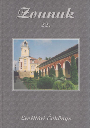 Zdorn Zsoldos Mria (szerkeszt) - Zounuk 22. - A Jsz-Nagykun-Szolnok Megyei Levltr vknyve 22.