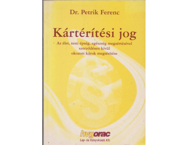 Dr. Petrik Ferenc (szerk.) - A krtrtsi jog