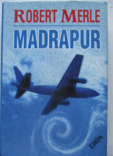 Robert Merle - Madrapur